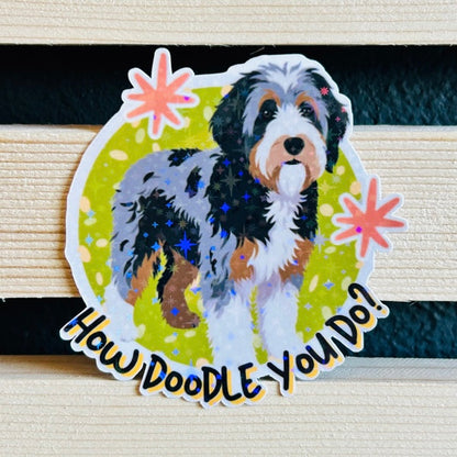 How Doodle you do? Holographic Waterproof Vinyl Sticker