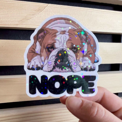 Nope English Bulldog Holographic Waterproof Vinyl Sticker